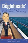 The Bogleheads' Guide to Retirement Planning - Taylor Larimore, Richard A. Ferri, Mel Lindauer, Laura F. Dogu, John C. Bogle