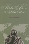 Robert Burns in Global Culture - Murray Pittock, Robert Crawford, Leith Davis, Dominique Delmaire