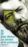 Le Savant et le Politique - Max Weber