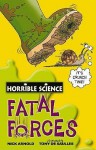 Fatal Forces (Horrible Science) - Nick Arnold, Tony De Saulles