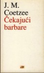 Čekajući barbare - J.M. Coetzee, Petar Vujačić