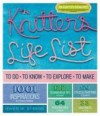 The Knitter's Life List: To Do, to Know, to Explore, to Make - Gwen Steege