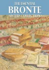 The Essential Bronte Sisters Collection - Anne Brontë