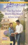 The Bachelor Meets His Match - Arlene James