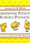 Pokrzepnik fizyczny Kubusia Puchatka - Alan Alexander Milne