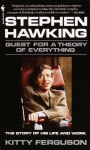 Stephen Hawking: A Quest For The Theory Of Everything - Kitty Ferguson