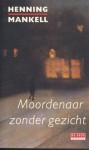 Moordenaar zonder gezicht (Wallander #1) - Henning Mankell, Cora Polet