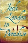 Jack London in Paradise - Paul Malmont