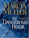 The Dangerous Hour (Sharon McCone, #22) - Marcia Muller