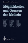 Moglichkeiten Und Grenzen Der Medizin - Christian Herfarth, Heinz J. Buhr