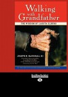 Walking with Grandfather: The Wisdom of Lakota Elders (Easyread Large Edition) - Joseph M. Marshall III