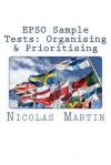 EPSO Sample Tests: Organising & Prioritising: 40 questions and answers to get you ready for EPSO exam - Nicolas Martin