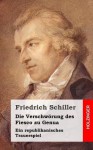 Die Verschworung Des Fiesco Zu Genua: Ein Republikanisches Trauerspiel - Friedrich Schiller