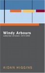 Windy Arbours: Collected Critisism - Aidan Higgins