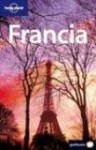 Francia (Lonely Planet) - Nicola Williams, Miles Roddis, Steven Fallon, Lonely Planet