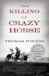 The Killing of Crazy Horse - Thomas Powers