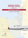 Arab MiGs Vol. 2: Supersonic Fighters: 1956-1967 - Tom Cooper, David Nicolle