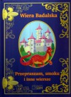 Przepraszam, smoku i inne wiersze - Wiera Badalska