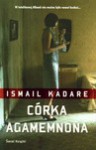 Córka Agamemnona - Ismail Kadare