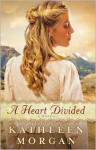 A Heart Divided - Kathleen Morgan