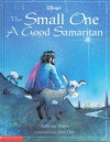 The Small One: A Good Samaritan - Katherine Brown