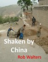 Shaken by China - Rob Walters