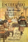 Las Drogas: de Los Orígenes a la Prohibición - Antonio Escohotado