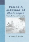 Facing a Lifetime of Challenges: Trials, Tests, and Triumphs - James Woods