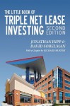 The Little Book of Triple Net Lease Investing: Second Edition - David Sobelman, Jonathan Hipp, Richard Murphy