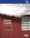 Snow Loads: Guide to the Snow Load Provisions of Asce 7-05 - Michael J. O'Rourke