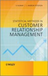 Statistical Methods in Customer Relationship Management - Viba Kumar, Andrew Petersen