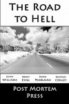 The Road to Hell - Post Mortem Press, Robert Essig, Daniel Pearlman, Nicholas Conley, Eric S Beebe