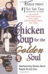 Chicken Soup for the Golden Soul: Heartwarming Stories for People 60 and Over (Chicken Soup for the Soul) - Jack Canfield, Mark Victor Hansen, Barbara Russell Chesser, Amy Seeger