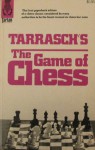 Tarrasch's The Game of Chess: A Systematic Textbook for Beginners and More Experienced Players - Siegbert Tarrasch, G.E. Smith, T.G. Bone