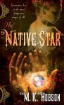 The Native Star - M.K. Hobson