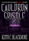 Cauldron Gristle - Keith C. Blackmore