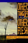 Other Tongues, Other Flesh - George Hunt Williamson