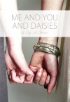Me and You and Daisies (Taking the Long Way) - Lily R. Mason