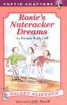 Rosie's Nutcracker Dreams - Patricia Reilly Giff, Julie Durrell