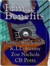 Fringe Benefits - James Buchanan, K.I.L. Kenny, Zoe Nichols, C.B. Potts