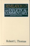 Revelation 1-7 Exegetical Commentary - Robert Thomas, Kenneth L. Barker