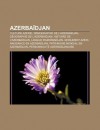 Azerba Djan: Culture AZ Rie, D Mographie de L'Azerba Djan, G Ographie de L'Azerba Djan, Histoire de L'Azerba Djan, Langue D'Azerba - Source Wikipedia, Livres Groupe