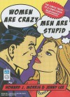 Women Are Crazy, Men Are Stupid: The Simple Truth to a Complicated Relationship - Howard J. Morris, Jenny Lee, John Allen Nelson, Justine Eyre