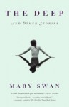 The Deep and Other Stories - Mary Swan