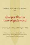 Sharper Than a Two-Edged Sword: Preaching, Teaching, and Living the Bible - Michael Root, James Joseph Buckley