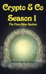 Crypto and Co, Season One: The Fans Have Spoken - Kriss Morton, Andrew Miller, Patti Miller, Momo Hinamori, Sydney Catalyst, Naomi A. Jones, Pamela Griffiths, Jason Johnson, Erik Gustafson, Melanie Marie, Shifflett Ridner, Fireball, Ryan Matthew Harker, Hellen Griffin, Jesse Diaz, James Griffin, George S. Geisinger, Ric