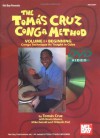 The Toms Cruz Conga Method, Volume I: Beginning: Conga Technique as Taught in Cuba - Tomas Cruz