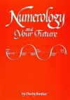 Numerology and Your Future - Dusty Bunker