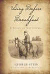 Sing Before Breakfast: A Story of Gettysburg - George Stein, Doug Stein