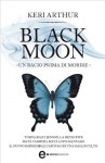 Black moon. Un bacio prima di morire (eNewton Narrativa) - Keri Arthur